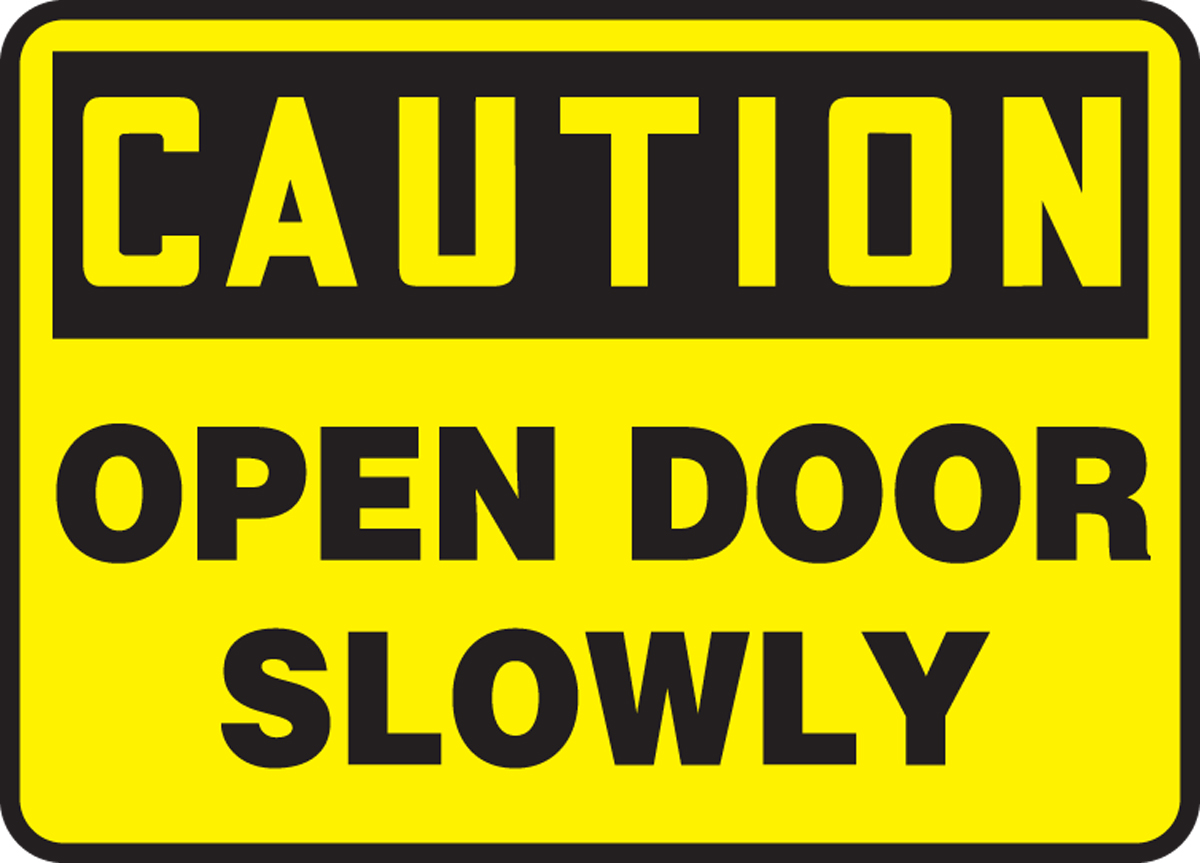 Safety Sign, CAUTION OPEN DOOR SLOWLY, 10" x 14", Adhesive Poly