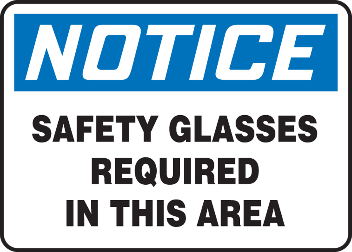Safety Sign, NOTICE SAFETY GLASSES REQUIRED IN THIS AREA, 10" x 14", Aluminum
