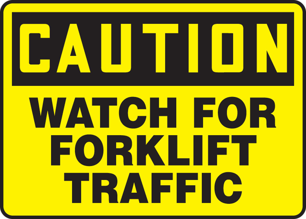 Safety Sign, CAUTION WATCH FOR FORKLIFT TRAFFIC, 10" x 14", Adhesive Poly